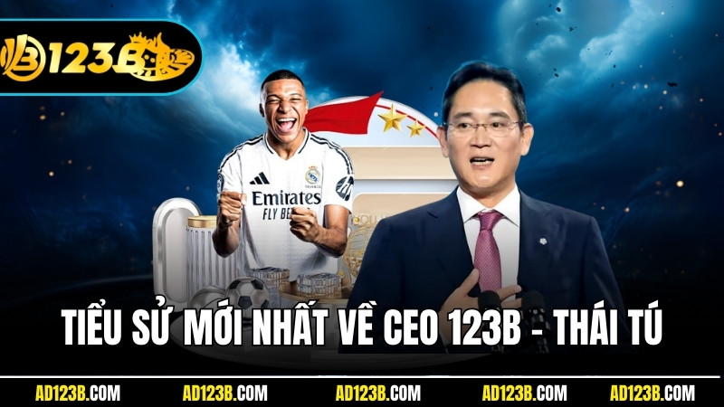 Tiểu sử mới nhất về CEO 123B – Thái Tú