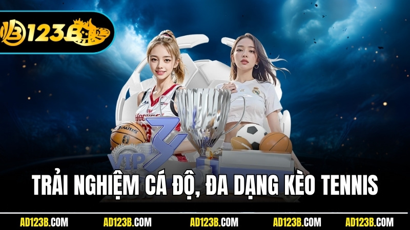 Trải nghiệm cá độ cùng đa dạng kèo Tennis