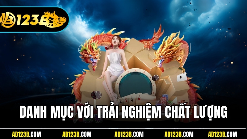 Danh mục mang đến trải nghiệm chất lượng