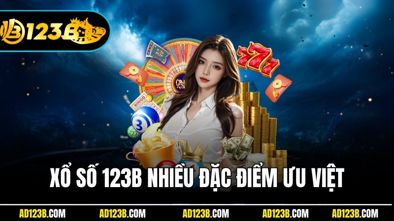 Xổ Số 123B hút khách nhiều đặc điểm ưu việt